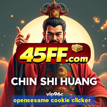 opensesame cookie clicker